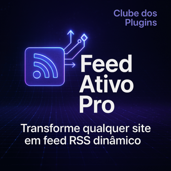Feed Ativo Pro – Publicação Inteligente de Feeds com IA