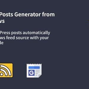 Auto Google News – WordPress Google News Posts Generator Plugin
